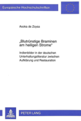 Blutrünstige Braminen am heiligen Strome - de Zoysa, Asoka