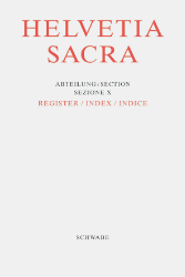Helvetia Sacra X: Register/Index/Indice