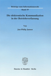 Die elektronische Kommunikation in der Betriebsverfassung