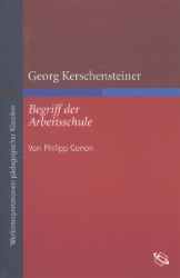 Georg Kerschensteiner: Begriff der Arbeitsschule