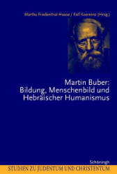 Martin Buber: Bildung, Menschenbild und hebräischer Humanismus