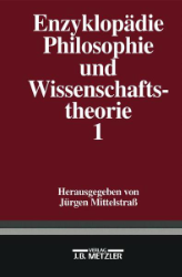 Enzyklopädie Philosophie und Wissenschaftstheorie. Band 1 (der Ausgabe in vier Bänden)
