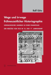 Wege und Irrwege frühneuzeitlicher Historiographie - Götz, Rolf