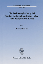Die Rechtsvergleichung bei Gustav Radbruch und seine Lehre vom überpositiven Recht