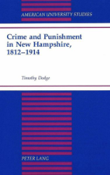 Crime and Punishment in New Hampshire, 1812-1914