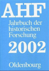 Jahrbuch der historischen Forschung in der Bundesrepublik Deutschland. Berichtsjahr 2002