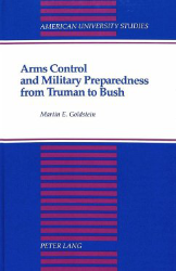 Arms Control and Military Preparedness from Truman to Bush