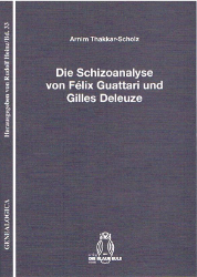 Die Schizoanalyse von Félix Guattari und Gilles Deleuze