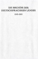 Die Bischöfe der deutschsprachigen Länder 1945 - 2001