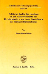 Politische Rechte des einzelnen in der Naturrechtslehre des 18. Jahrhunderts und in der Staatstheorie des Frühkonstitutionalismus