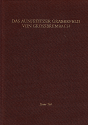 Das Aunjetitzer Gräberfeld von Großbrembach