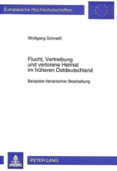 Flucht, Vertreibung und verlorene Heimat im früheren Ostdeutschland