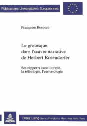 Le grotesque dans l'oeuvre narrative de Herbert Rosendorfer - Borocco, Françoise