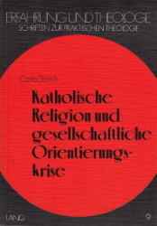 Katholische Religion und gesellschaftliche Orientierungskrise