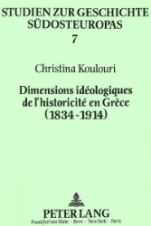 Dimensions idéologiques de l'historicité en Grèce (1834-1914)