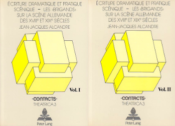 Ecriture dramatique et pratique scénique - les 'Brigands' sur la scène allemande des XVIIIe et XIXe siècles