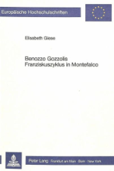 Benozzo Gozzolis Franziskuszyklus in Montefalco