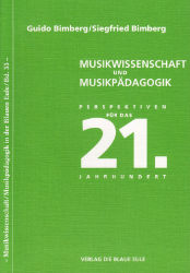 Musikwissenschaft und Musikpädagogik - Perspektiven für das 21. Jahrhundert