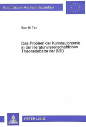 Das Problem der Kunstautonomie in der literaturwissenschaftlichen Theoriedebatte der BRD