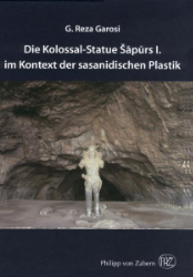 Die Kolossal-Statue Sâpûrs I. im Kontext der sasanidischen Plastik. - Garosi, G. Reza