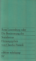 Rosa Luxemburg oder Die Bestimmung des Sozialismus