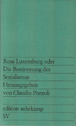 Rosa Luxemburg oder Die Bestimmung des Sozialismus.