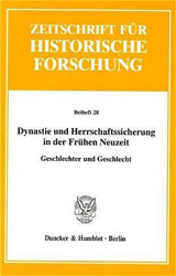 Dynastie und Herrschaftssicherung in der Frühen Neuzeit