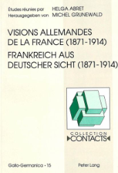 Visions allemandes de la France (1871-1914)/Frankreich aus deutscher Sicht (1871-1914)