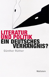 Literatur und Politik - ein deutsches Verhängnis?