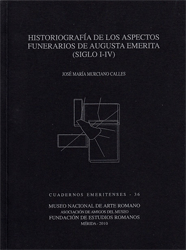 Historiografía de los aspectos funerarios de Augusta Emerita (siglo I-IV)