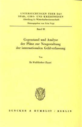 Gegenstand und Analyse der Pläne zur Neugestaltung der internationalen Geldverfassung