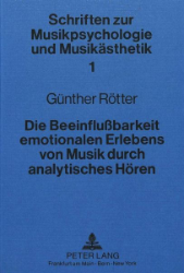 Die Beeinflußbarkeit emotionalen Erlebens von Musik durch analytisches Hören