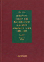 Illustrierte Kinder- und Jugendliteratur im deutschsprachigen Raum 1820-1965. Band IV
