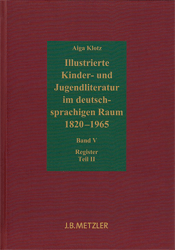 Illustrierte Kinder- und Jugendliteratur im deutschsprachigen Raum 1820-1965. Band V