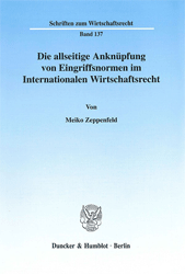 Die allseitige Anknüpfung von Eingriffsnormen im Internationalen Wirtschaftsrecht