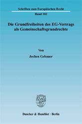 Die Grundfreiheiten des EG-Vertrags als Gemeinschaftsgrundrechte