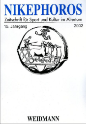 Nikephoros - Zeitschrift für Sport und Kultur im Altertum. 15. Jahrgang 2002