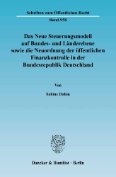 Das Neue Steuerungsmodell auf Bundes- und Länderebene sowie die Neuordnung der öffentlichen Finanzkontrolle in der Bundesrepublik Deutschland