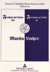 Freiheit als Liebe bei Martin Luther/Freedom as Love in Martin Luther