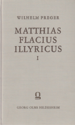 Buchcover Matthias Flacius Illyricus und seine Zeit. Erste Hälfte