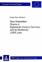 Non-Aristotelian Drama in Eighteenth Century Germany and its Modernity: J. M. R. Lenz