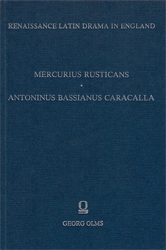Mercurius Rusticans (written 1605-1618). Antoninus Bassianus Caracalla (acted 1617-1619)