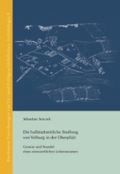 Die hallstattzeitliche Siedlung von Velburg in der Oberpfalz