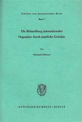 Die Behandlung internationaler Organakte durch staatliche Gerichte