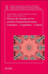 Efectos de sinergia en los estudios hispanoamericanos. Literatura - Lingüística - Cultura