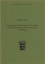 Osteologische Untersuchungen an Tierknochen aus dem römischen Vicus von Rainau-Buch (Ostalbkreis) - Gulde, Veronika