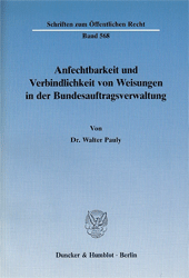 Anfechtbarkeit und Verbindlichkeit von Weisungen in der Bundesauftragsverwaltung