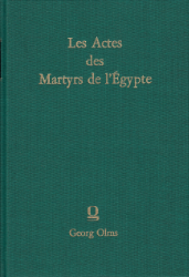 Les Actes des Martyrs de L'Égypte tirés des Manuscrits Coptes de la Bibliothèque Vaticane et du Musée Borgia