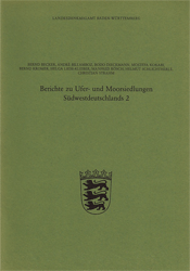 Berichte zu Ufer- und Moorsiedlungen Südwestdeutschlands 2