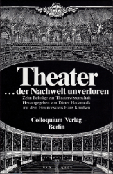 THEATER … der Nachwelt unverloren